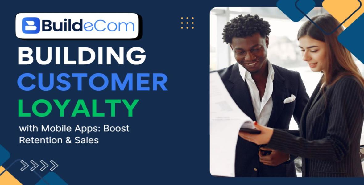 BuildEcom - Building Customer Loyalty with Mobile Apps: Boost Retention ...